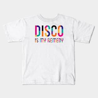 Disco Is My Remedy Kids T-Shirt